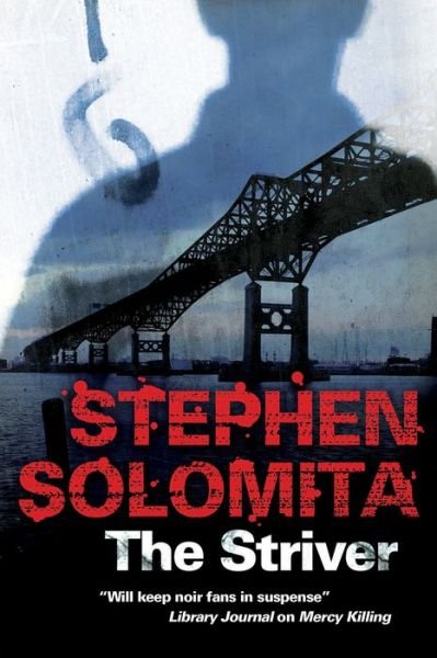 Cover for Stephen Solomita · The Striver: A New York Noir Thriller (Hardcover Book) [Large type / large print edition] (2016)