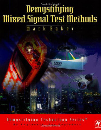 Cover for Baker, Mark (Texas Instruments, Dallas, TX, USA) · Demystifying Mixed Signal Test Methods (Hardcover Book) (2003)