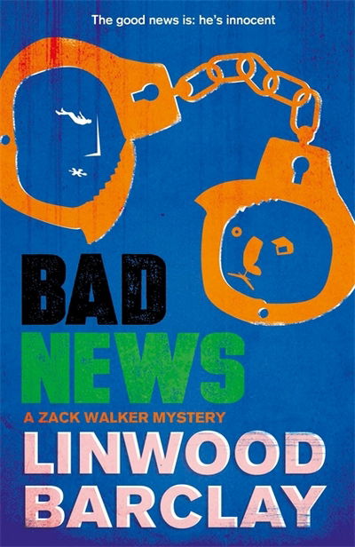 Bad News: A Zack Walker Mystery #4 - Zack Walker - Linwood Barclay - Books - Orion Publishing Co - 9780752883168 - November 2, 2017