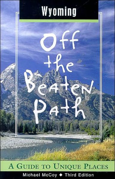 Cover for Michael McCoy · Wyoming Off the Beaten Path: A Guide to Unique Places - Off the Beaten Path Wyoming (Paperback Book) [3rd edition] (2001)