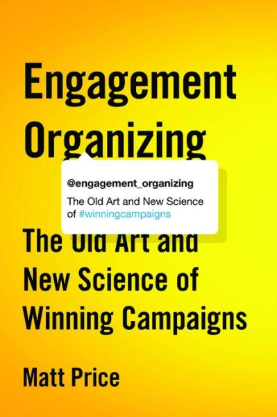 Cover for Matt Price · Engagement Organizing: The Old Art and New Science of Winning Campaigns (Paperback Book) (2017)