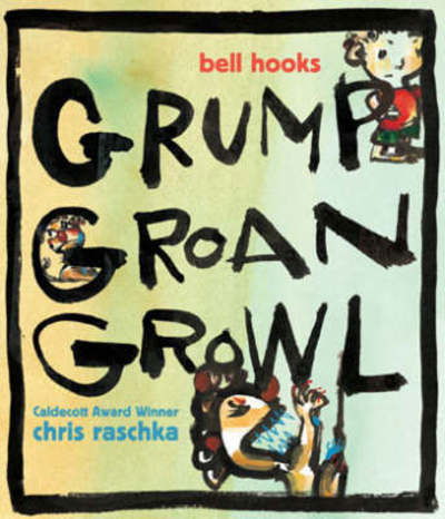 Cover for Bell Hooks · Grump Groan Growl (Hardcover bog) (2008)