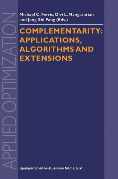 Cover for Michael C Ferris · Complementarity: Applications, Algorithms and Extensions - Applied Optimization (Hardcover Book) (2001)