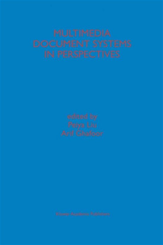 Cover for Peyia Liu · Multimedia Document Systems in Perspectives (Hardcover Book) [Reprinted from MULTIMEDIA SYSTEMS AND APPLICATIONS edition] (1999)