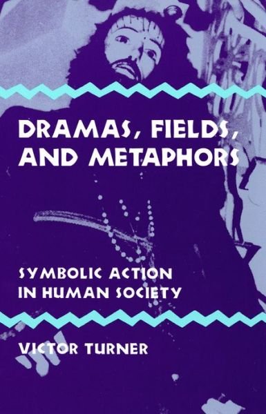 Cover for Victor Turner · Dramas, Fields, and Metaphors: Symbolic Action in Human Society - Symbol, Myth and Ritual (Hardcover Book) (1974)