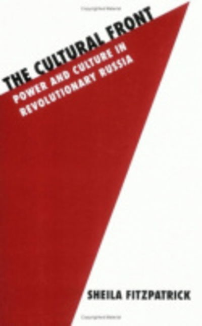 Cover for Sheila Fitzpatrick · The Cultural Front: Power and Culture in Revolutionary Russia - Studies in Soviet History and Society (Paperback Book) (1992)