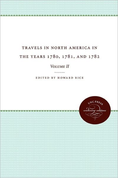 Cover for Howard Rice · Travels in North America in the Years 1780, 1781, and 1782: Volume II (Paperback Book) (1963)
