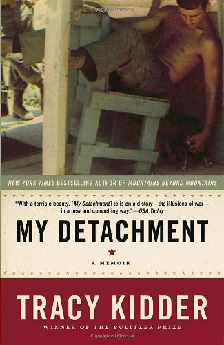 My Detachment: a Memoir - Tracy Kidder - Books - Random House Trade Paperbacks - 9780812976168 - October 24, 2006