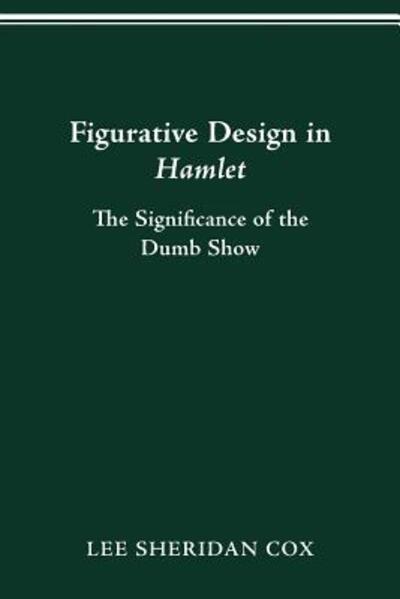 Cover for Lee Sheridan Cox · Figurative Design in Hamlet: The Significance of the Dumb Show (Paperback Book) (2016)