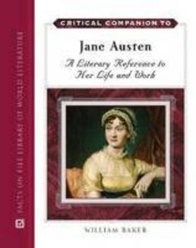 Cover for William Baker · Jane Austen: A Literary Reference to Her Life and Work - Critical Companion Series (Hardcover Book) (2008)