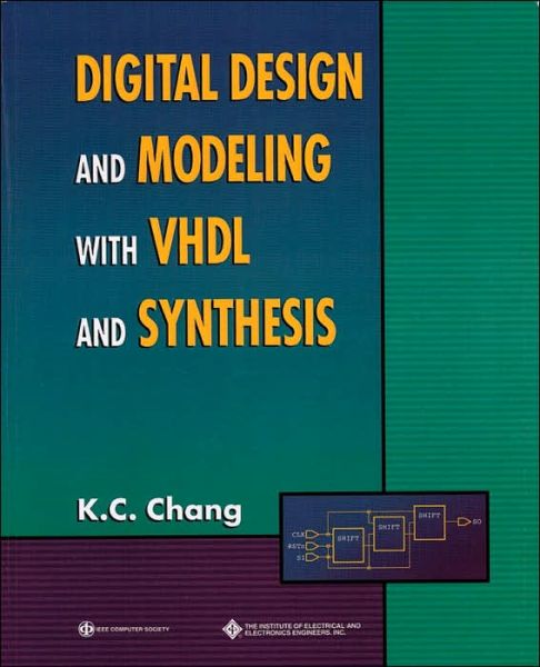 Cover for K. C. Chang · Digital Design and Modeling with VHDL and Synthesis - Systems (Paperback Book) (1997)