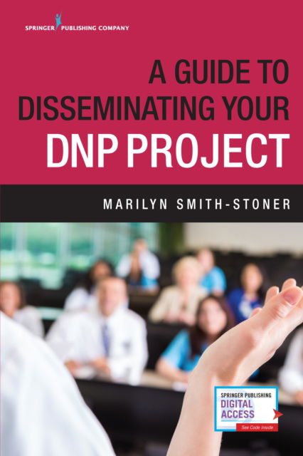 Cover for Marilyn Smith-Stoner · A Guide to Disseminating Your DNP Project (Paperback Book) (2018)