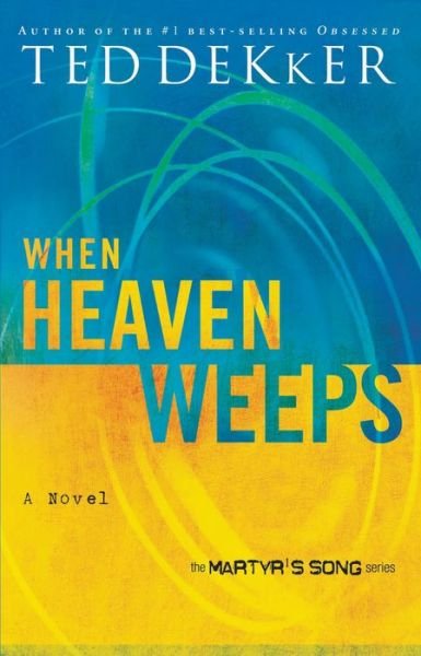 Cover for Ted Dekker · When Heaven Weeps (Pocketbok) (2005)