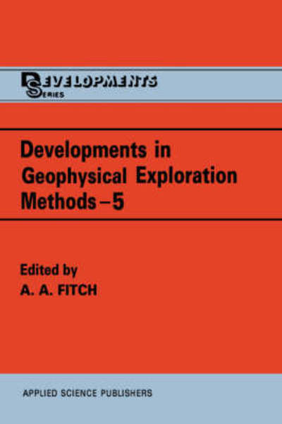 Cover for A a Fitch · Developments in Geophysical Exploration Methods (Gebundenes Buch) [1984 edition] (1983)