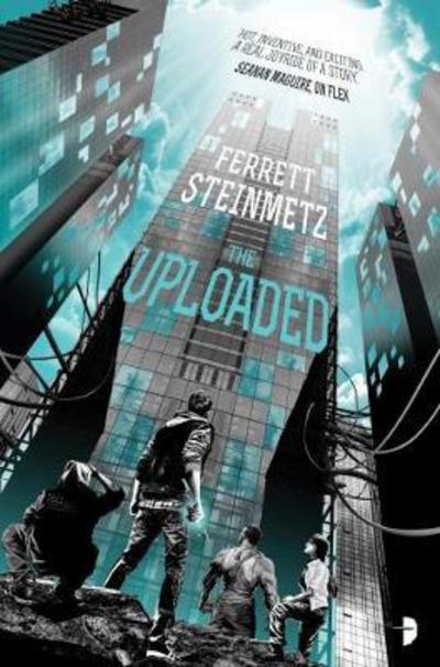 Cover for Ferrett Steinmetz · The Uploaded (Paperback Book) [New edition] (2017)