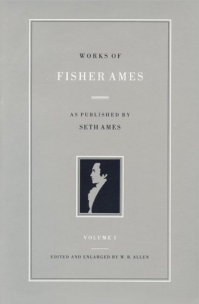 Cover for Fisher Ames · Works of Fisher Ames: Volumes 1 &amp; 2 (Paperback Book) (1984)