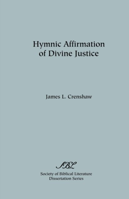 Cover for James L. Crenshaw · Hymnic Affirmation of Divine Justice (Dissertation Series; No. 24) (Taschenbuch) (1975)