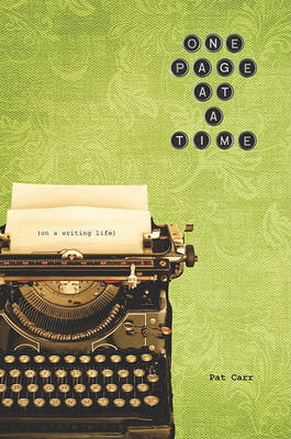 Cover for Pat Carr · One Page at a Time: On a Writing Life (Hardcover Book) (2010)