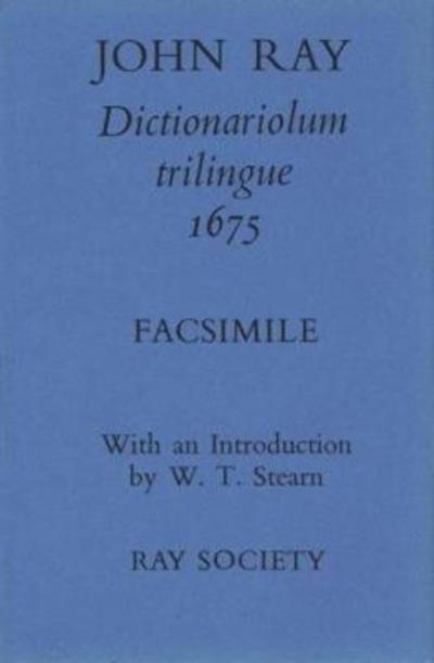 Cover for John Ray · Dictionariolum Trilingue - Ray Society (Hardcover Book) [Facsimile of 1675 edition] (1999)