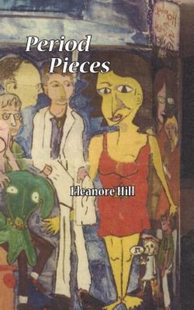 Cover for Eleanore Hill · Period Pieces (The Marty Trilogy) (Volume 3) (Paperback Book) (2014)