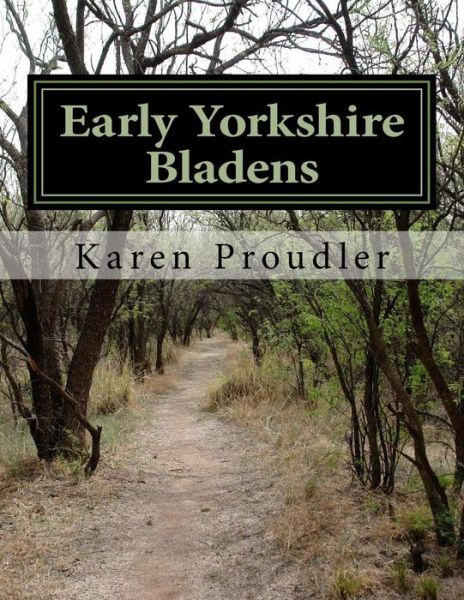 Cover for Karen Proudler · Early Yorkshire Bladens (Paperback Book) (2015)