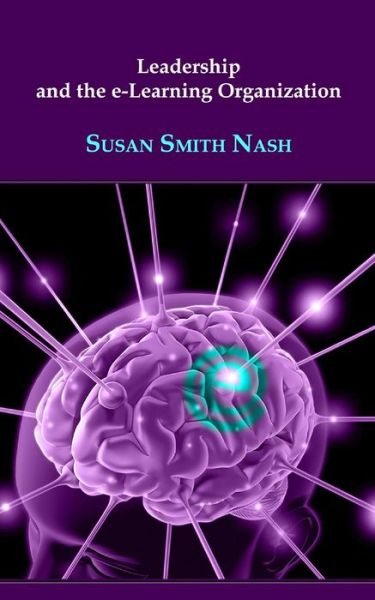 Cover for Susan Smith Nash · Leadership and the E-learning Organization (Paperback Book) (2015)