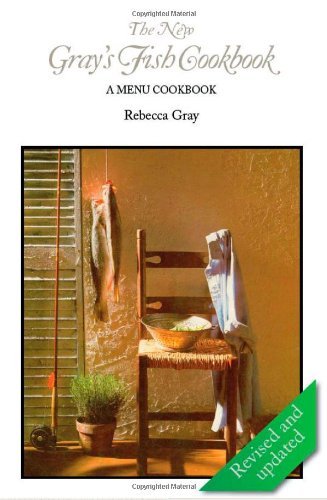 Cover for Rebecca Gray · The New Gray's Fish Cookbook (Hardcover bog) (2009)