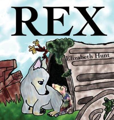 Cover for Elizabeth Hunt · Rex (Hardcover Book) (2017)