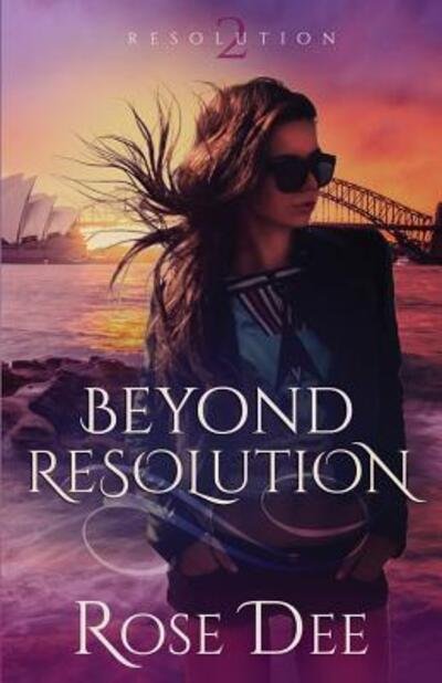 Cover for Rose Dee · Beyond Resolution - Resolution (Paperback Book) (2016)