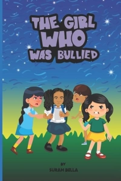 Cover for Surah Bella · The Girl Who Was Bullied (Paperback Book) (2022)