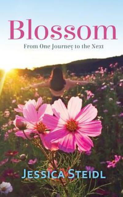 Cover for Jessica Steidl · Blossom From One Journey, To The Next (Paperback Book) (2017)