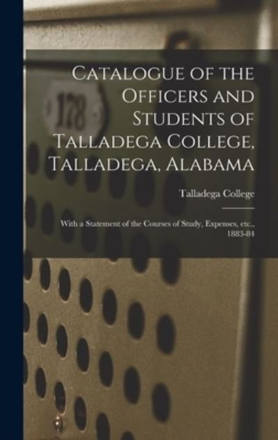 Cover for Talladega College · Catalogue of the Officers and Students of Talladega College, Talladega, Alabama (Hardcover Book) (2021)