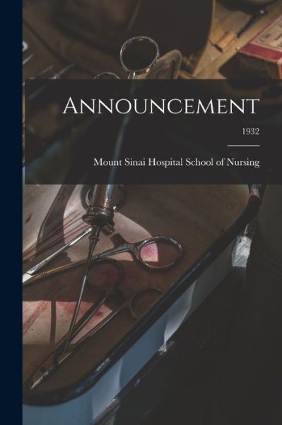 Cover for Mount Sinai Hospital School of Nursin · Announcement; 1932 (Paperback Book) (2021)