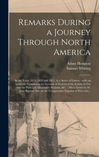 Cover for Adam Hodgson · Remarks During a Journey Through North America [microform] (Hardcover bog) (2021)