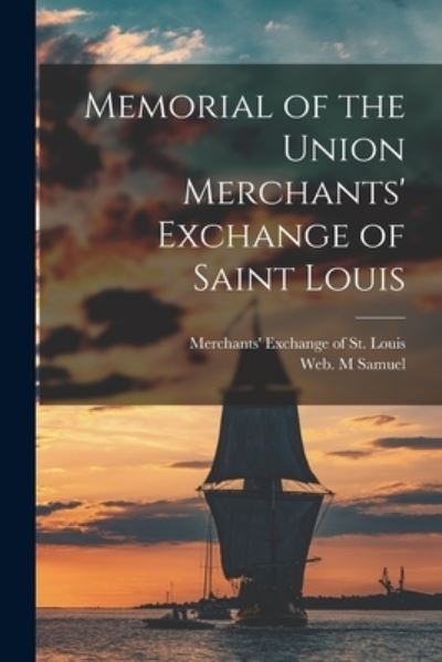 Cover for Merchants' Exchange of St Louis · Memorial of the Union Merchants' Exchange of Saint Louis (Paperback Book) (2021)