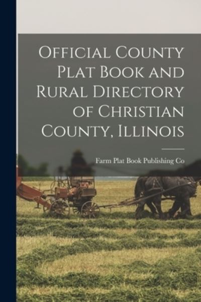 Cover for LLC Creative Media Partners · Official County Plat Book and Rural Directory of Christian County, Illinois (Paperback Book) (2021)