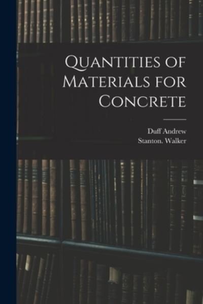Cover for Duff Andrew 1880- Abrams · Quantities of Materials for Concrete (Bog) (2022)