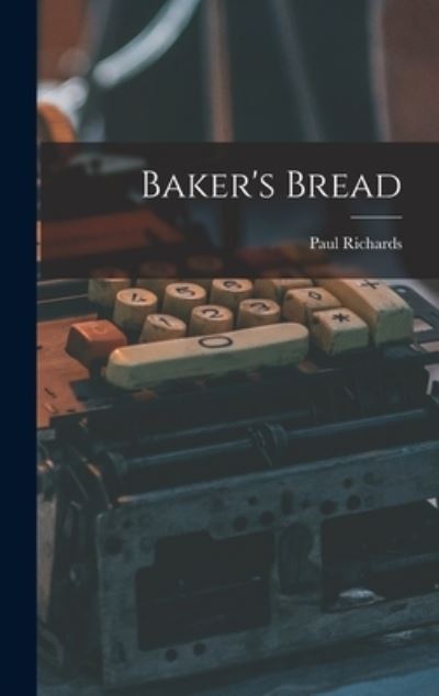 Cover for Paul Richards · Baker's Bread (Buch) (2022)