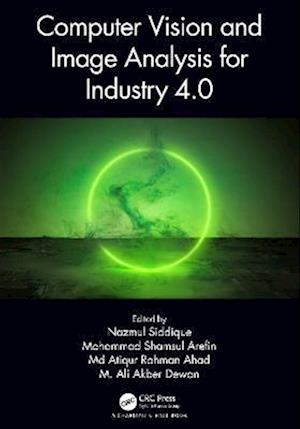 Cover for Nazmul Siddique · Computer Vision and Image Analysis for Industry 4.0 (Hardcover Book) (2023)