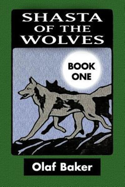 Cover for Olaf Baker · Shasta of the Wolves VOL 1 : Super Large Print Edition Specially Designed for Low Vision Readers with a Giant Easy to Read Font (Paperback Book) (2019)