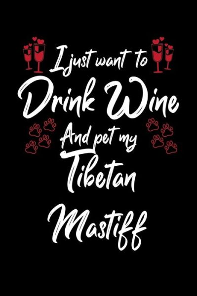 Cover for Hopeful Designs · I Just Wanna Drink Wine And Pet My Tibetan Mastiff (Paperback Book) (2019)