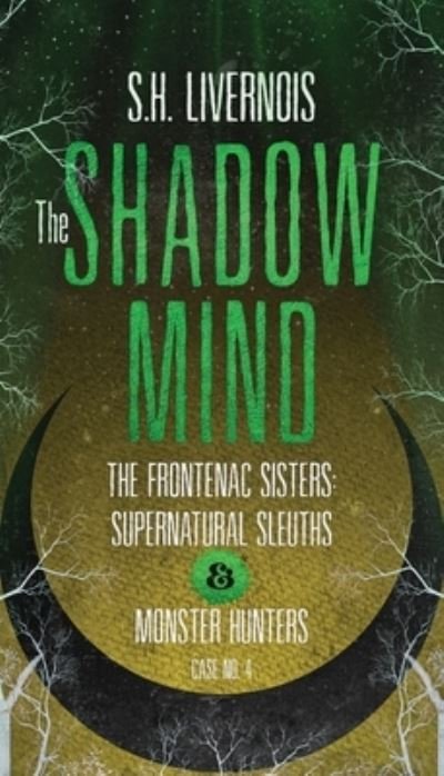 Cover for S H Livernois · The Shadow Mind Case No. 4 (Paperback Book) (2021)