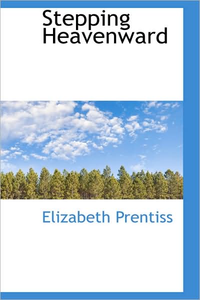 Stepping Heavenward - Elizabeth Prentiss - Books - BiblioLife - 9781103233168 - February 11, 2009