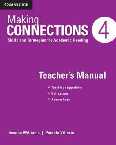Making Connections Level 4 Teacher's Manual: Skills and Strategies for Academic Reading - Making Connections - Jessica Williams - Books - Cambridge University Press - 9781107516168 - December 15, 2015