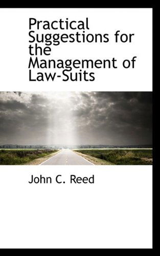 Cover for John C Reed · Practical Suggestions for the Management of Law-Suits (Paperback Bog) (2009)