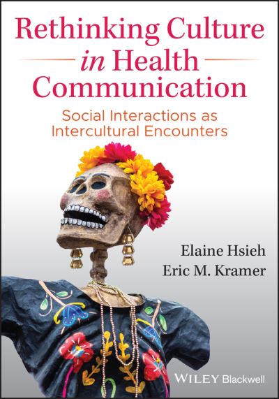 Cover for Elaine Hsieh · Rethinking Culture in Health Communication: Social Interactions as Intercultural Encounters (Paperback Book) (2021)