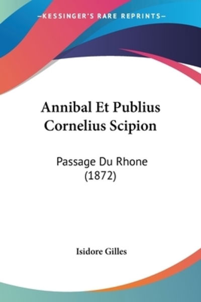 Cover for Isidore Gilles · Annibal Et Publius Cornelius Scipion (Paperback Book) (2010)