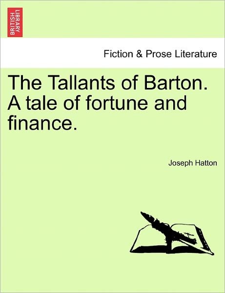 Cover for Joseph Hatton · The Tallants of Barton. a Tale of Fortune and Finance. (Paperback Book) (2011)