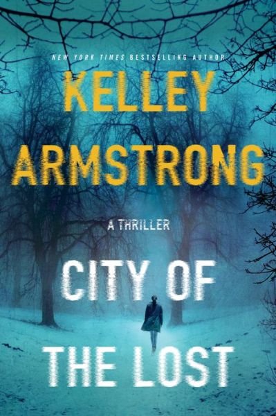 Cover for Kelley Armstrong · City of the Lost: A Rockton Novel - Casey Duncan Novels (Taschenbuch) (2017)