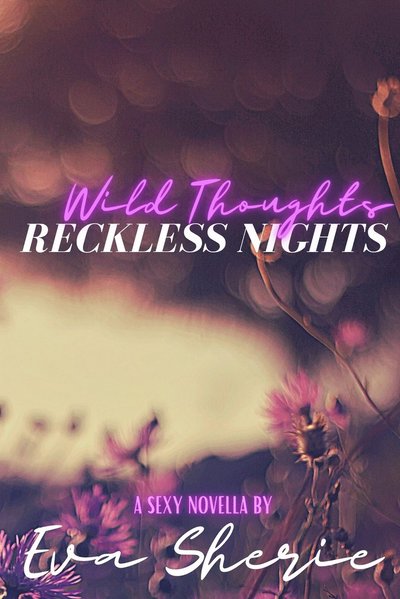 Cover for Eva Sherie · Wild Thoughts, Reckless Nights (Paperback Bog) (2021)